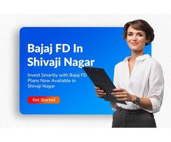Choose Bajaj FD in Shivaji Nagar for Safe Wealth Building