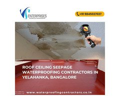 Roof Ceiling Seepage Waterproofing Contractors in Yelahanka, Bangalore