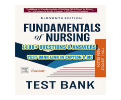 TEST BANK for Fundamentals of Nursing | Potter & Perry | 11th Editioth Answ