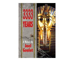 3333 Years, a King Tut novel by Joel Goulet