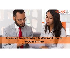 Insurance Licence: Why It Matters and How to Get One in India
