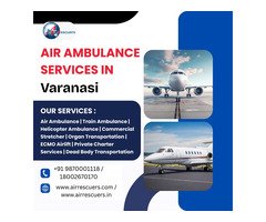 Emergency-Ready Air Ambulance Services in Varanasi You Can Rely On