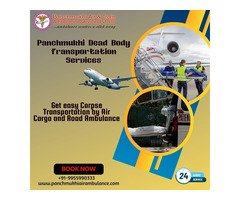 Panchmukhi Dead Body Transfer in Delhi by Air Cargo- Completely Safe alternative for you
