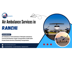 Air Ambulance Services in Ranchi – Dedicated Medical Air Charter