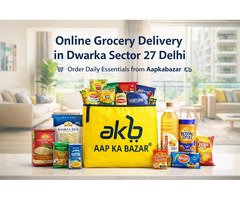 Reliable Grocery Stores in Dwarka Sector 27 Delhi