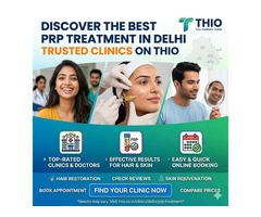 Discover the Best PRP Treatment in Delhi with Trusted Clinics on THIO
