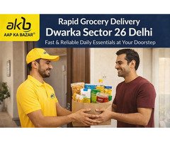 Quick Grocery Delivery Dwarka Sector 26 Delhi – Easy Online