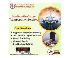 Panchmukhi Dead Body Transfer in Delhi by Air Cargo – round the clock available transport