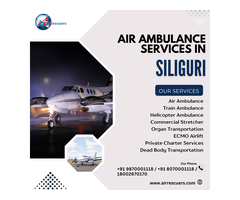 Siliguri Air Ambulance – Trusted Critical Transfers