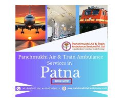 Panchmukhi Air and Train Ambulance in Patna- Guarantees Non-Risky Medical Transport