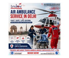 Beyond Ground Transport: Specialised Tridev Air Ambulance Services in Delhi for Emergency Patient Ev