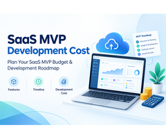 SaaS MVP Development Cost: Complete Guide to Budget, Features & Timeline