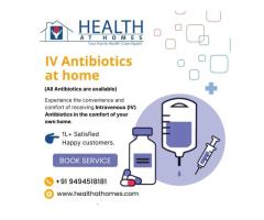IV Antibiotics at Home in Hyderabad